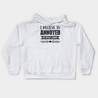 I Belive In Annoyed At First Sight Funny Sarcastic Quote Kids Hoodie